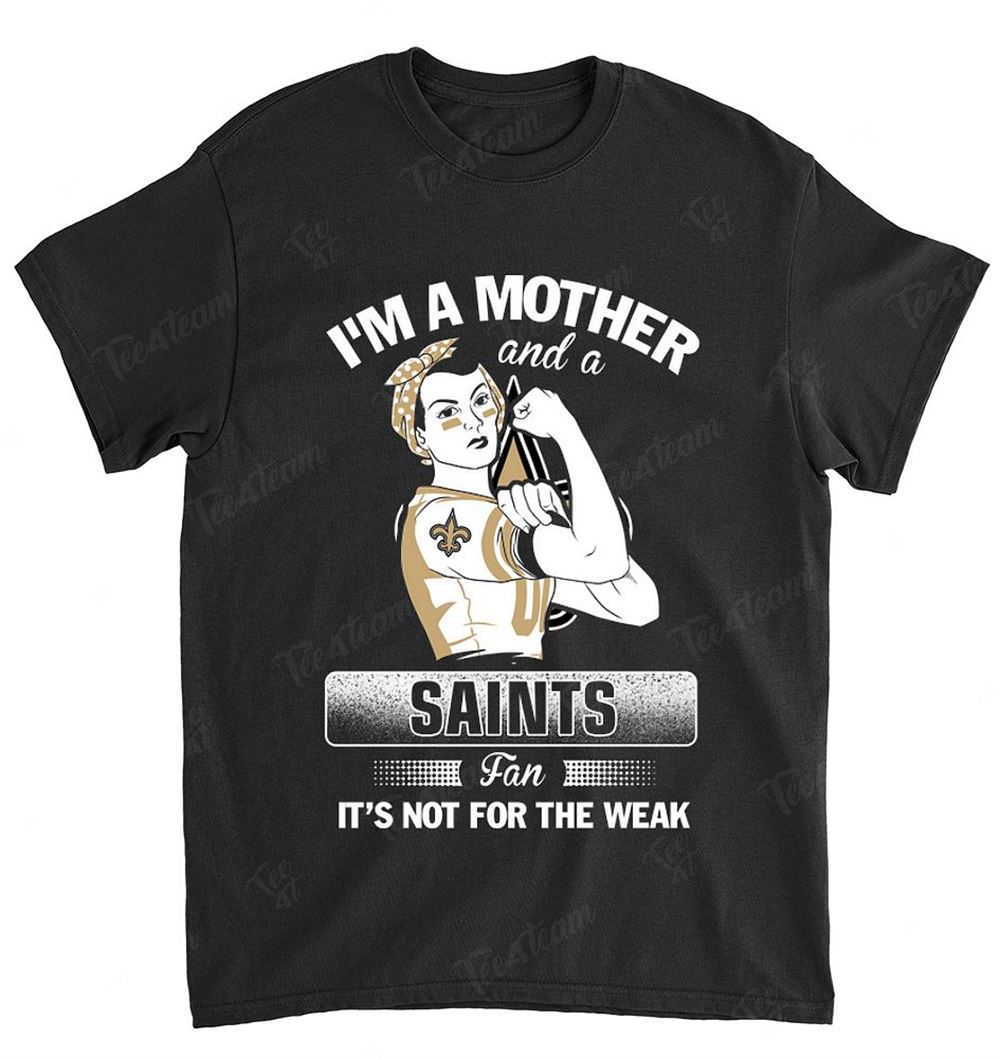 NFL New Orleans Saints 106 Im A Mother And A Football Fan Shirt Gift For Fan