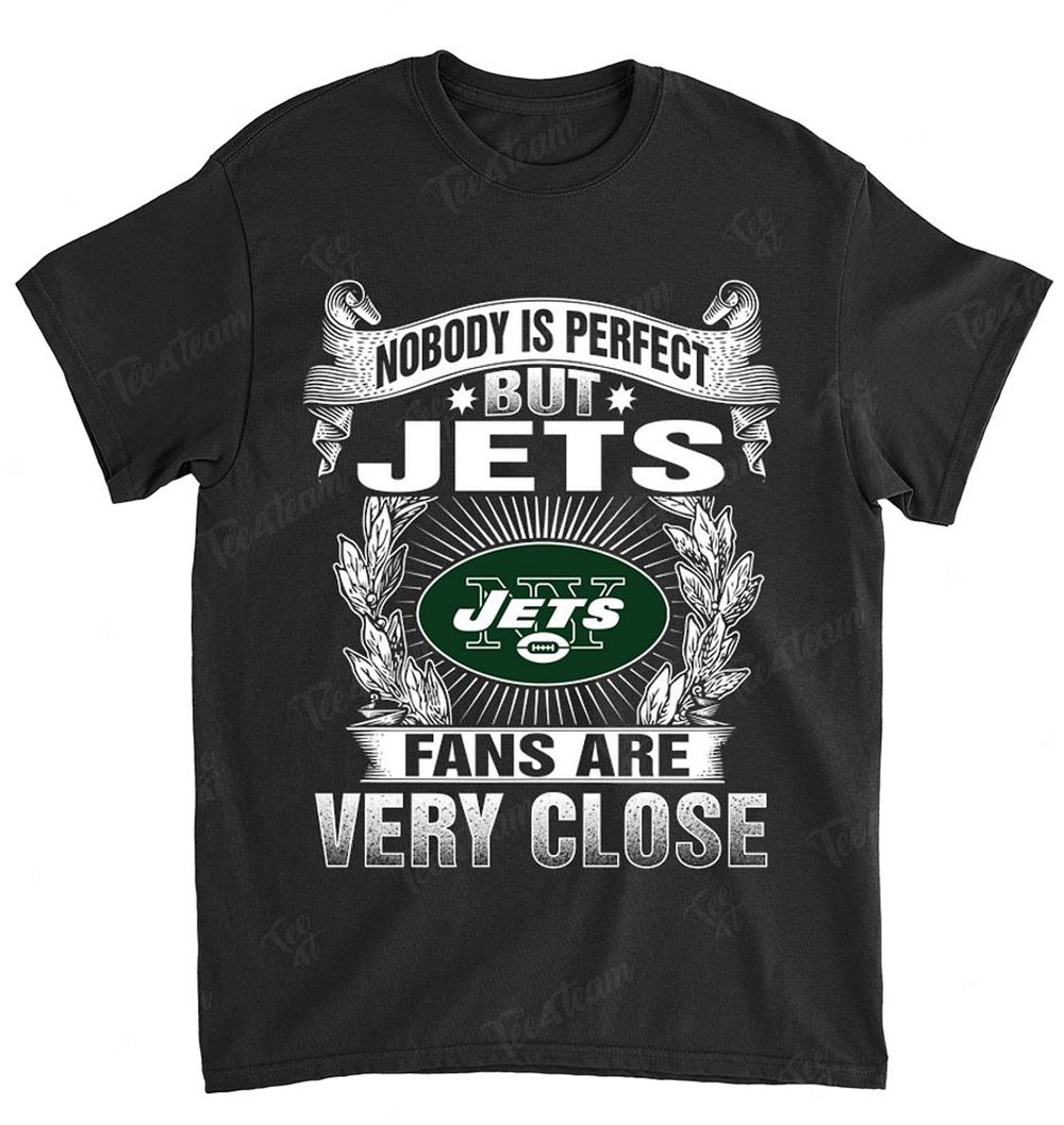 NFL New York Jets 166 Nobody Is Perfect Shirt Gift For Fan