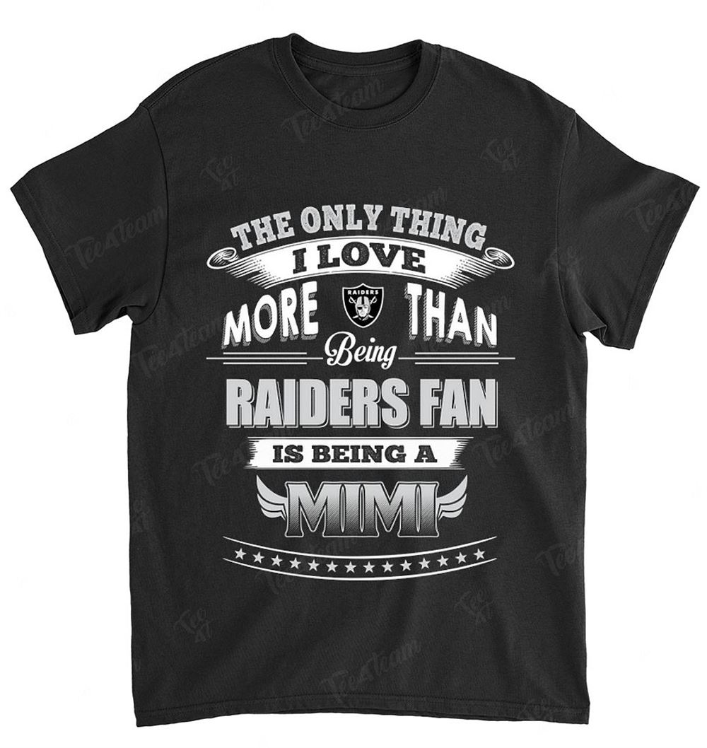 NFL Oakland Las Vergas Raiders 041 Only Thing I Love More Than Being Mimi Shirt Size Up To 5xl