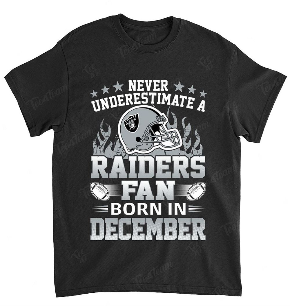 NFL Oakland Las Vergas Raiders 128 Never Underestimate Fan Born In December 1 Shirt Tshirt For Fan