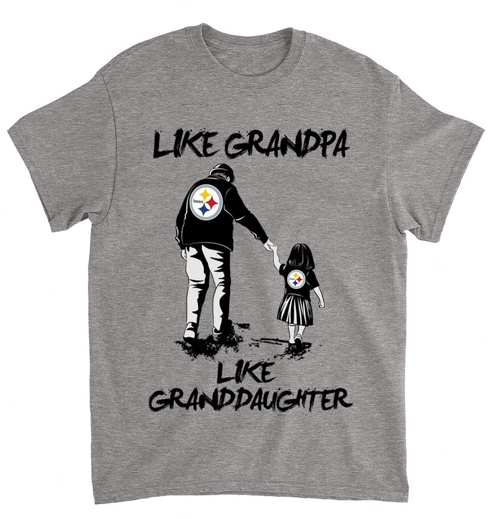 NFL Pittsburgh Steelers 061 Like Grandpa Like Granddaughter Shirt Tshirt For Fan