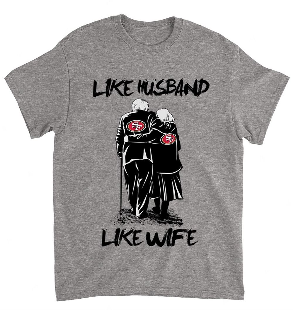 Nfl San Francisco 49ers 069 Like Husband Like Wife Old Shirt