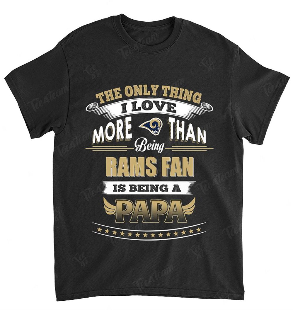 NFL St Louis Rams 039 Only Thing I Love More Than Being Papa Shirt Size Up To 5xl