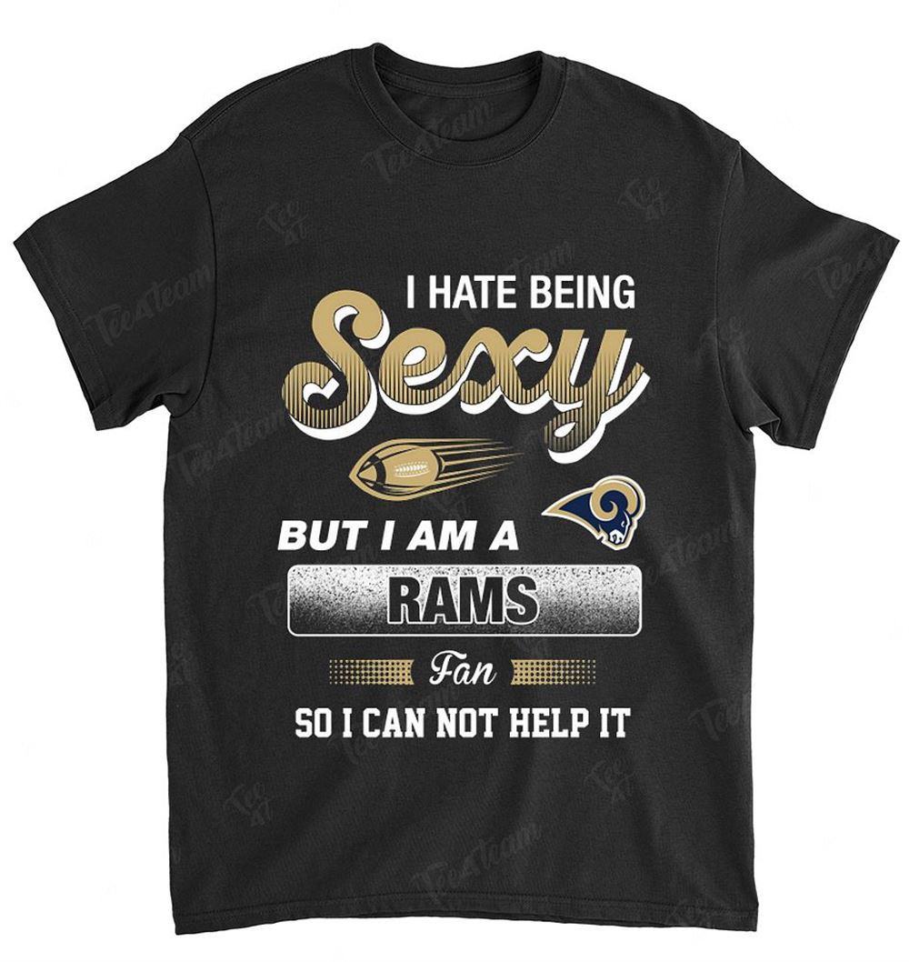 NFL St Louis Rams 105 I Hate Being Sexy Shirt Tshirt For Fan