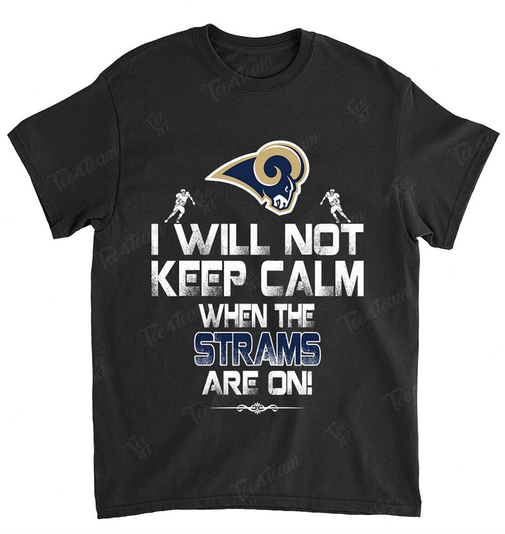 NFL St Louis Rams 110 I Will Not Keep Calm Shirt Tshirt For Fan