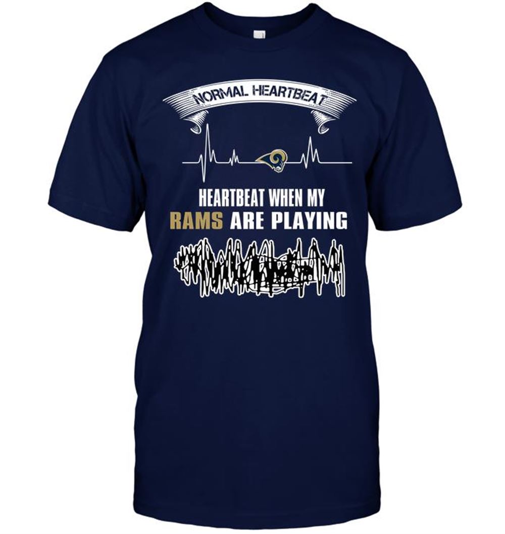 Normal Heartbeat Heartbeat When My Los Angeles Rams Are Playing Shirt Tshirt For Fan