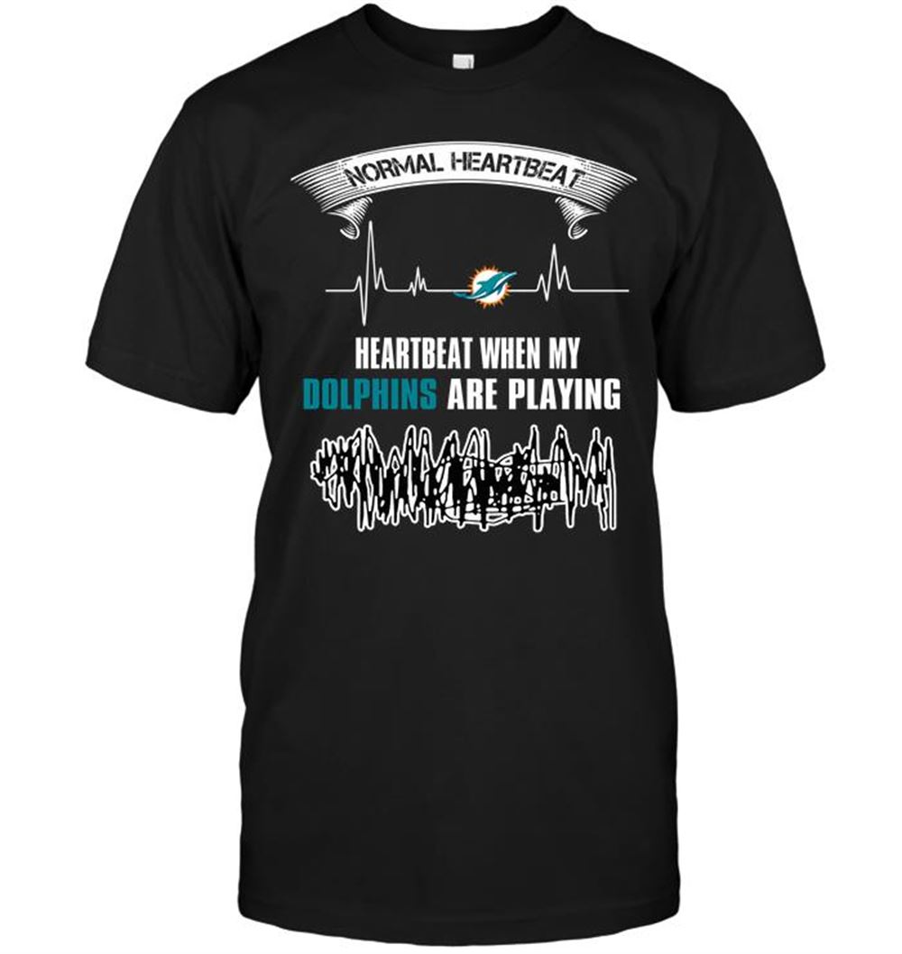 Normal Heartbeat Heartbeat When My Miami Dolphins Are Playing Shirt Tshirt For Fan