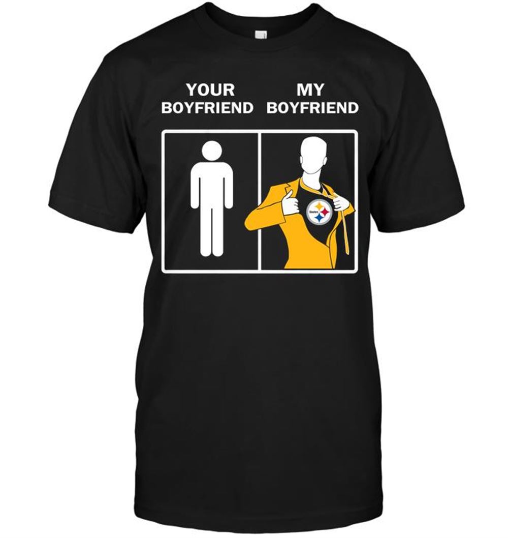 Pittsburgh Steelers Your Boyfriend My Boyfriend Shirt Size Up To 5xl