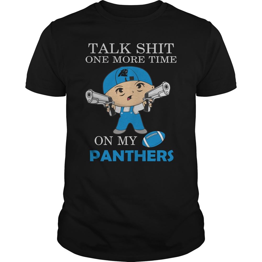 Talk Shit One More Time On My Carolina Panthers Shirt