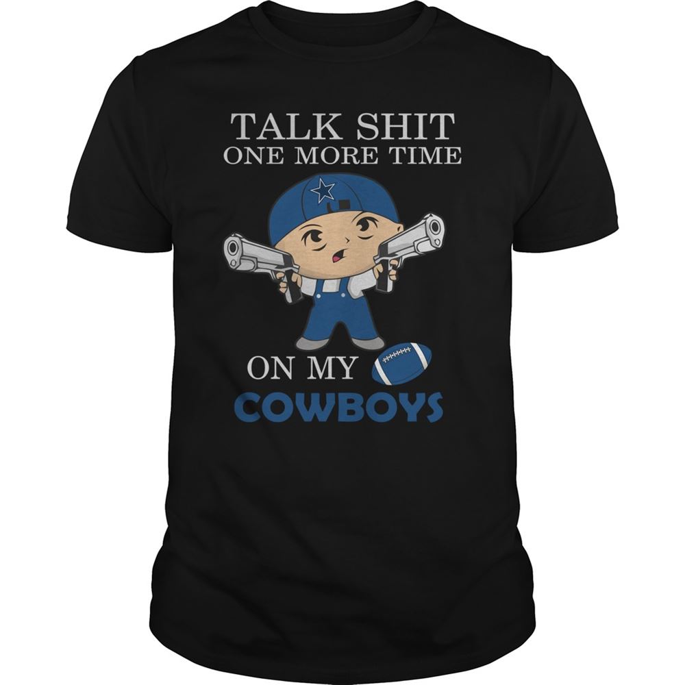 Talk Shit One More Time On My Dallas Cowboys Shirt