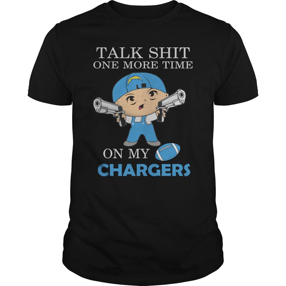 Talk Shit One More Time On My San Diego Chargers Shirt Size Up To 5xl