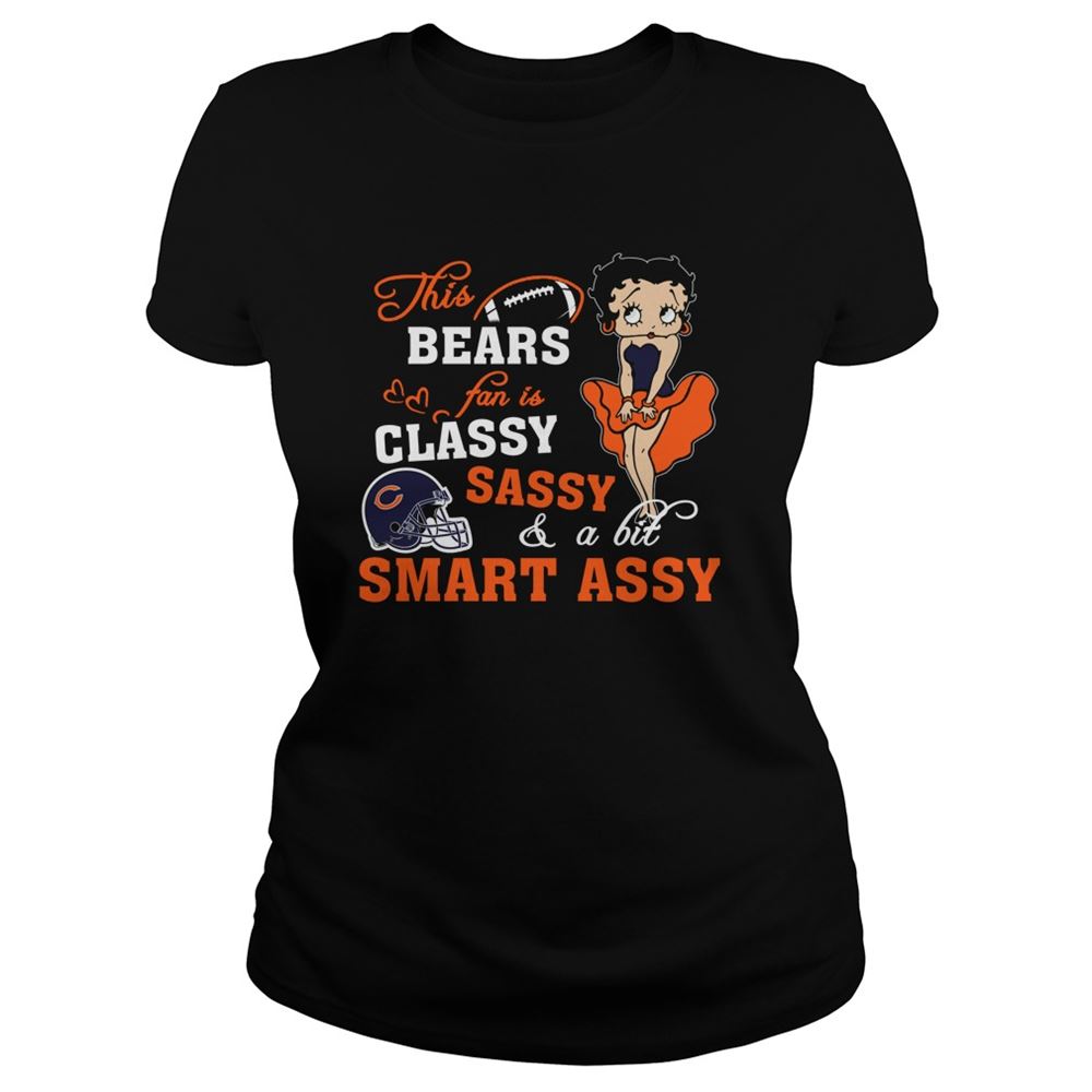 This Chicago Bears Fan Is Classy Sassy And A Bit Smart Assy Shirt