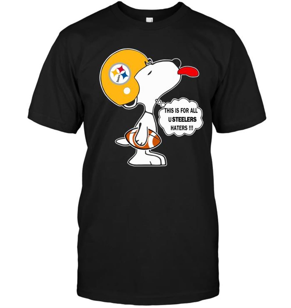 This Is For All U Steelers Haters Snoopy Shirt Size Up To 5xl