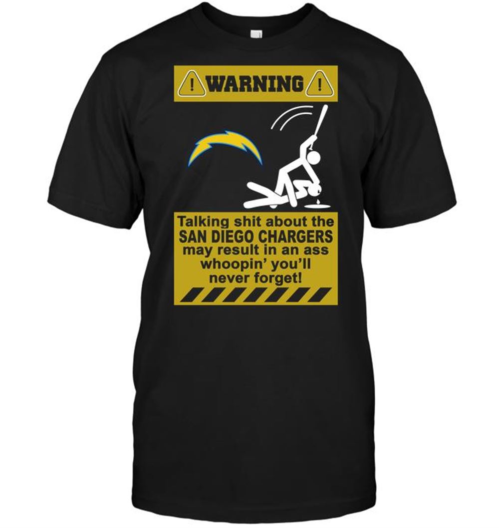Warning Talking Shit About The San Diego Chargers May Result In An Ass Whoopin Youll Never Forget Shirt Size S-5xl
