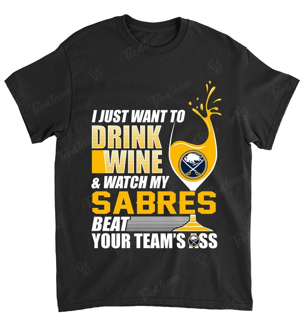 Nhl Buffalo Sabres 174 I Just Want To Drink Wine Shirt