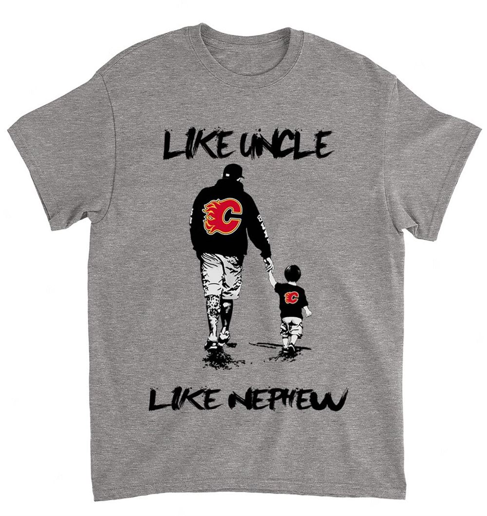 Nhl Calgary Flames 066 Like Uncle Like Nephew Shirt