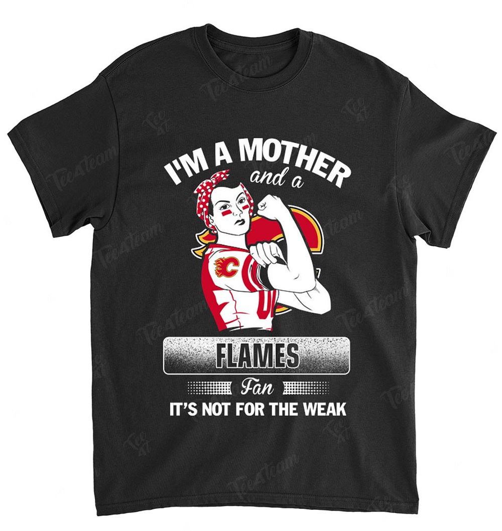 Nhl Calgary Flames 106 Im A Mother And A Football Fan Shirt