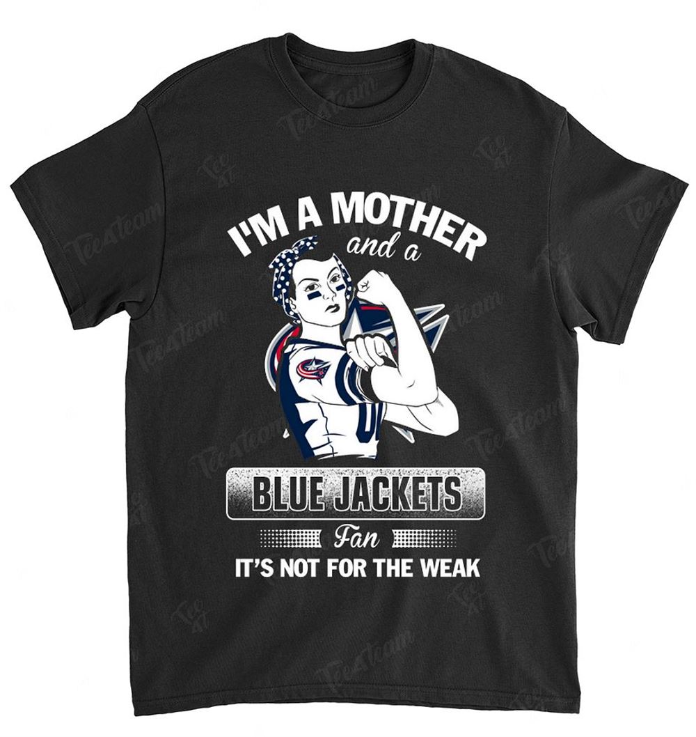 Nhl Columbus Blue Jackets 106 Im A Mother And A Football Fan Shirt