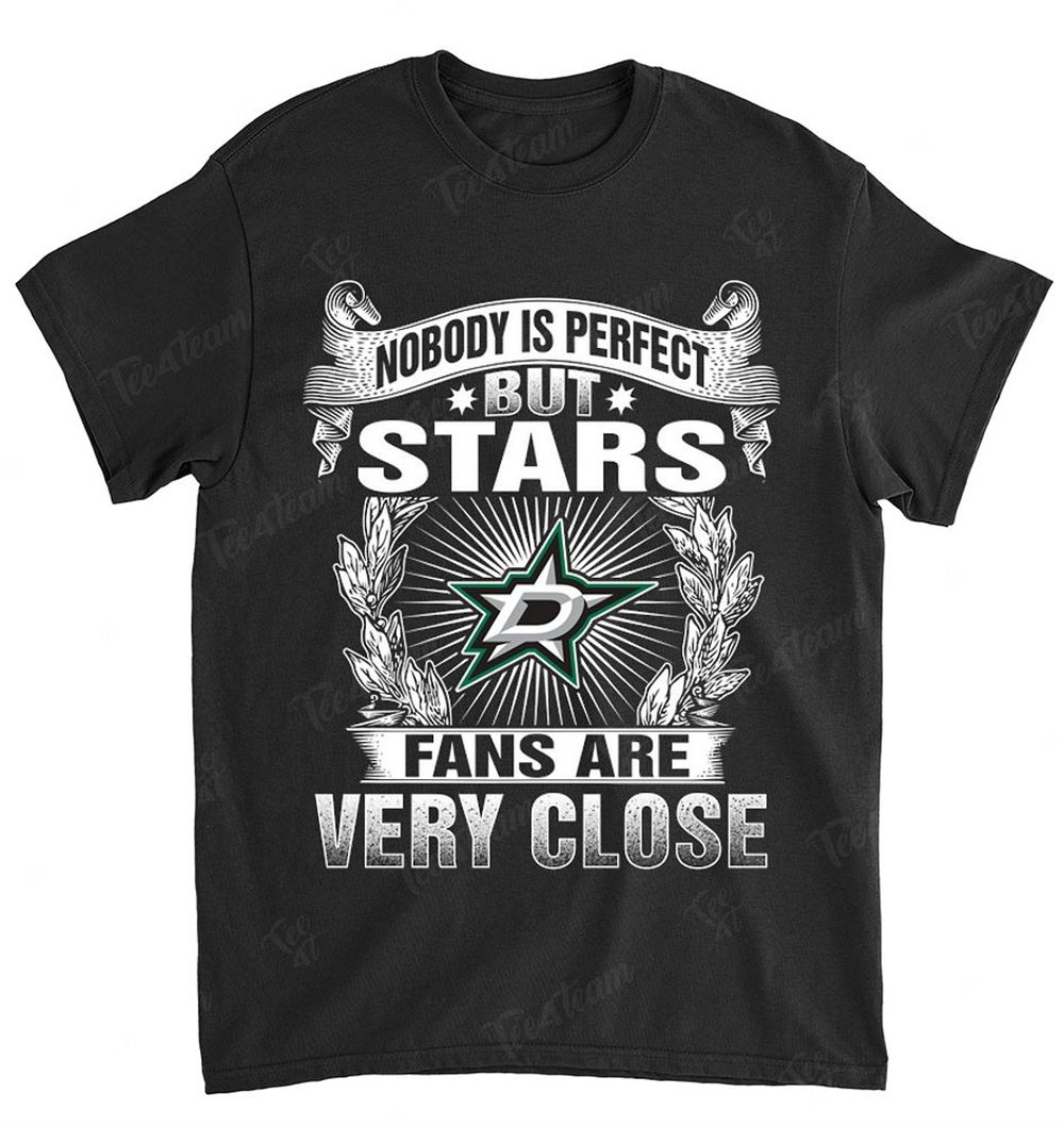 Nhl Dallas Stars 166 Nobody Is Perfect Shirt
