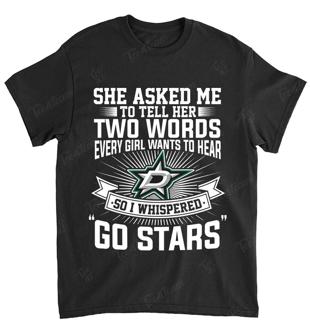 Nhl Dallas Stars 170 She Asked Me Two Words Shirt