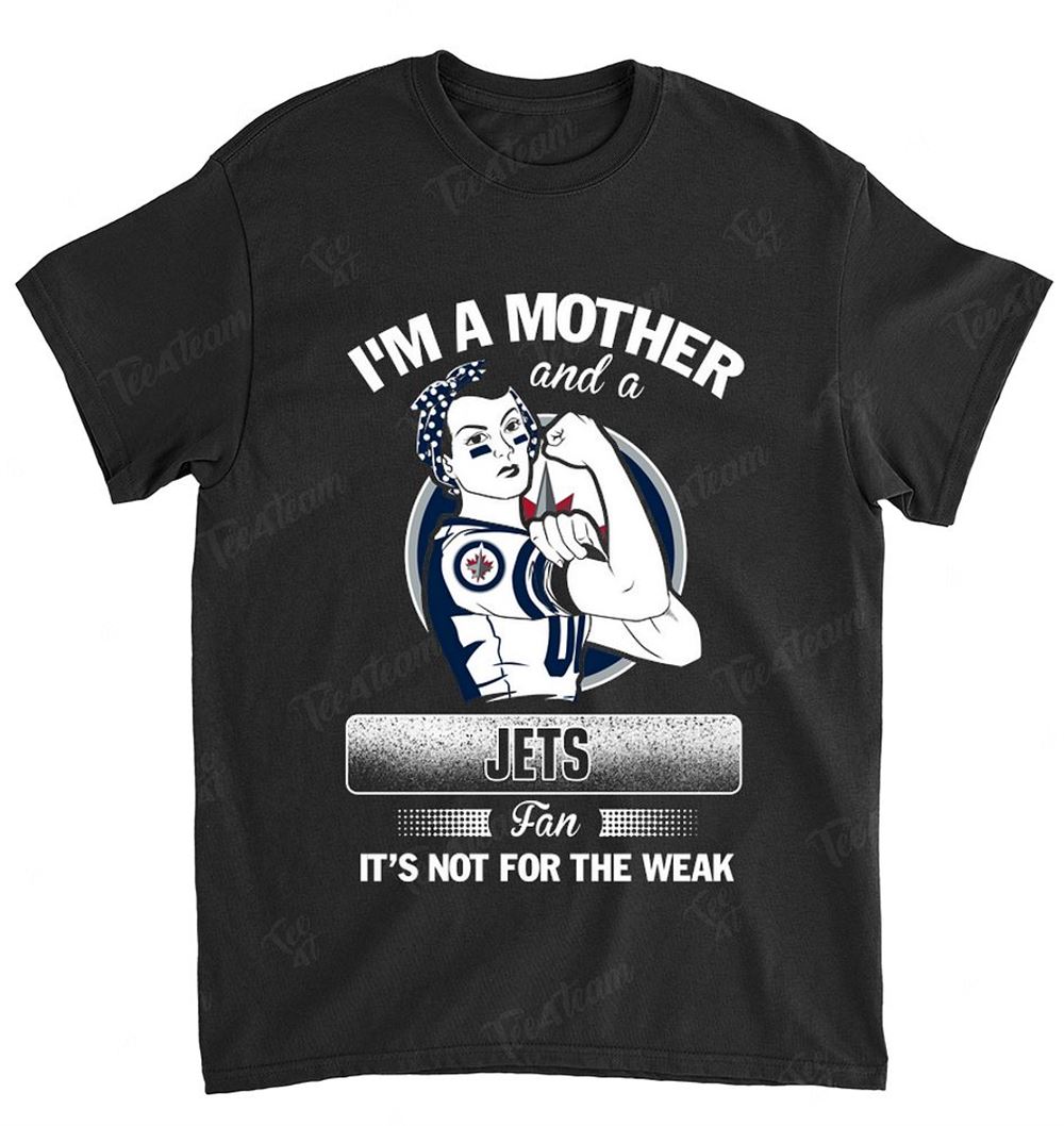 NHL Winnipeg Jets 106 Im A Mother And A Football Fan Shirt Tshirt For Fan