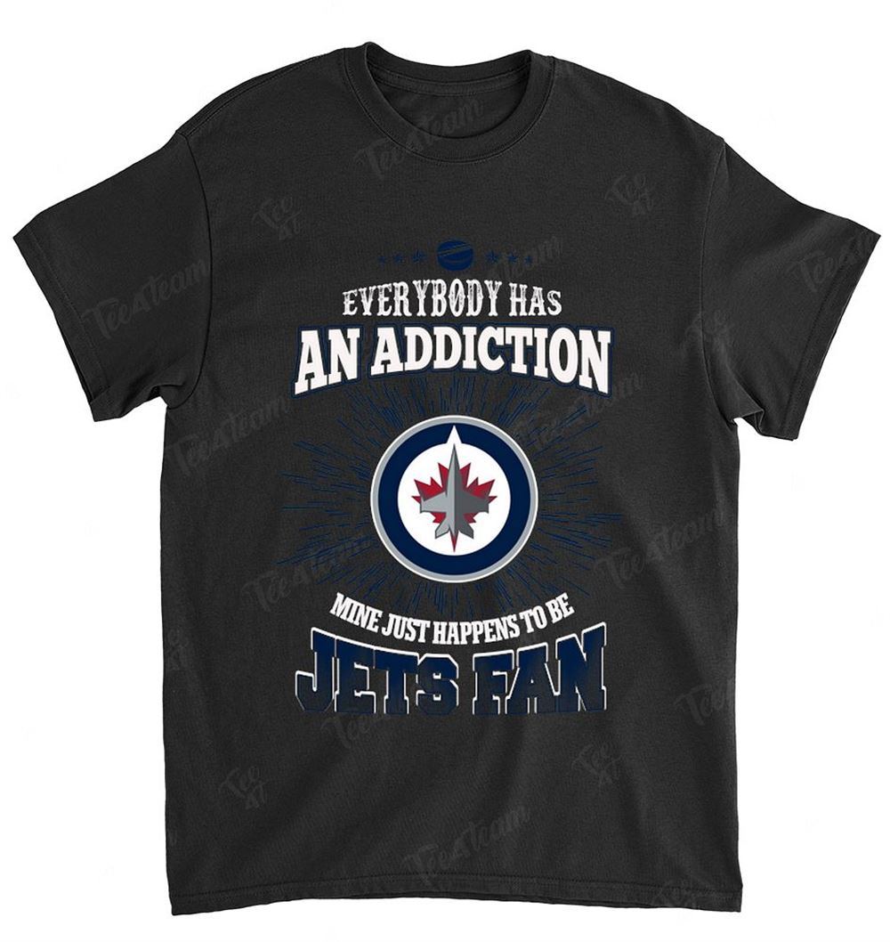 NHL Winnipeg Jets 138 Everybody Has An Addiction Shirt Gift For Fan