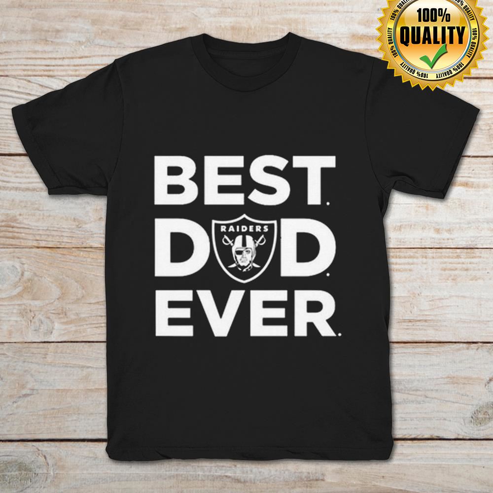 Best Dad Ever Oakland Las Vergas Raiders Tshirt For Fan