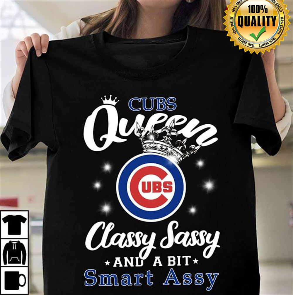 Chicago Cubs Queen Classy Sassy And A Bit Smart Assy Size Up To 5xl