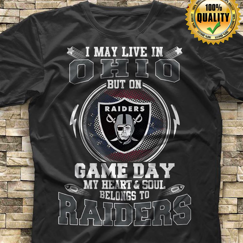 I May Live In Ohio But On Game Day My Heart Soul Belongs To Oakland Las Vergas Raiders Gift For Fan
