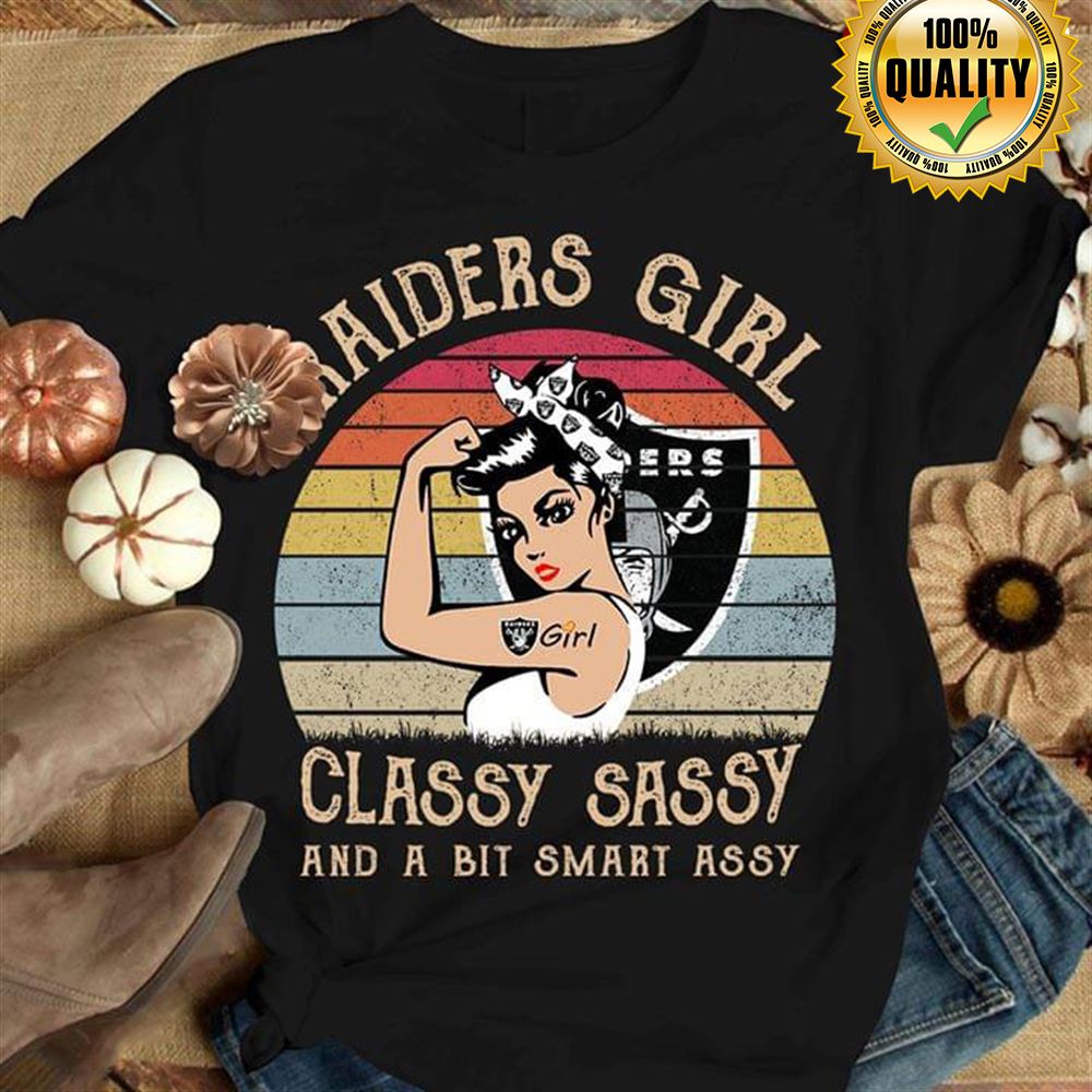 Oakland Las Vergas Raiders Girl Classy Sassy And A Bit Smart Assy Size Up To 5xl