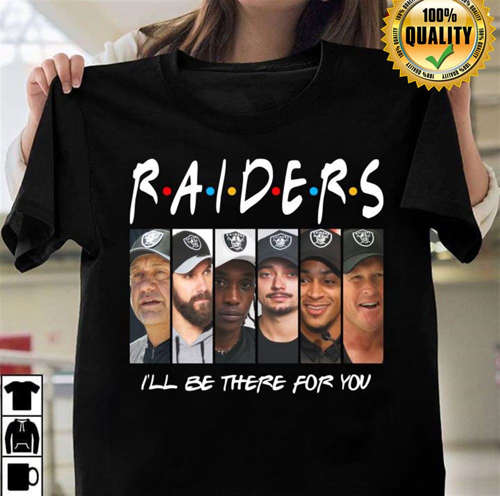 Oakland Las Vergas Raiders Members Ill Be There For You Friends Size S-5xl
