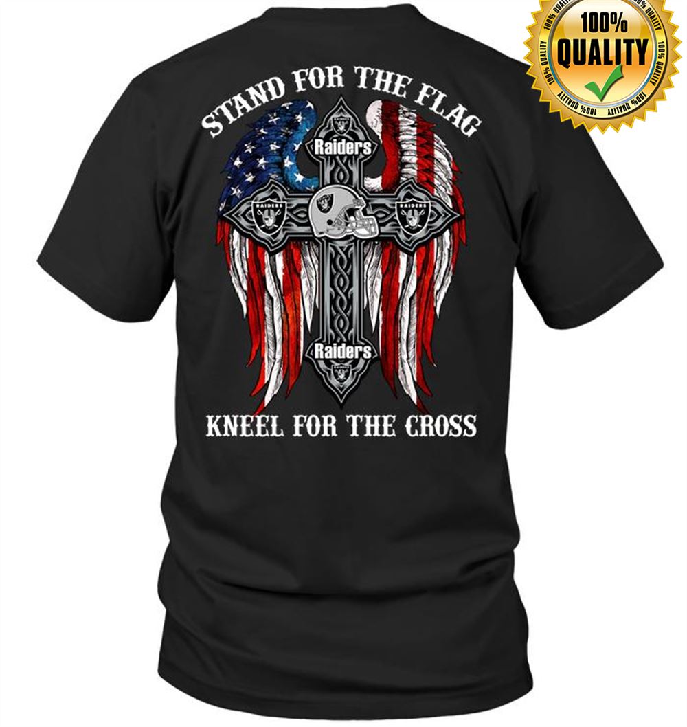 Oakland Las Vergas Raiders Stand For The Flag Kneel For The Cross Tshirt For Fan