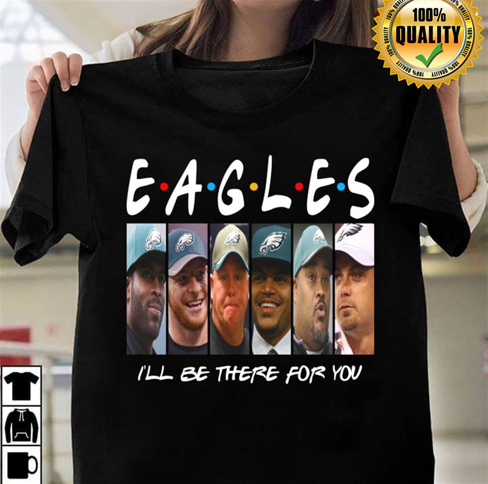 Philadelphia Eagles Members Ill Be There For You Friends Tshirt For Fan