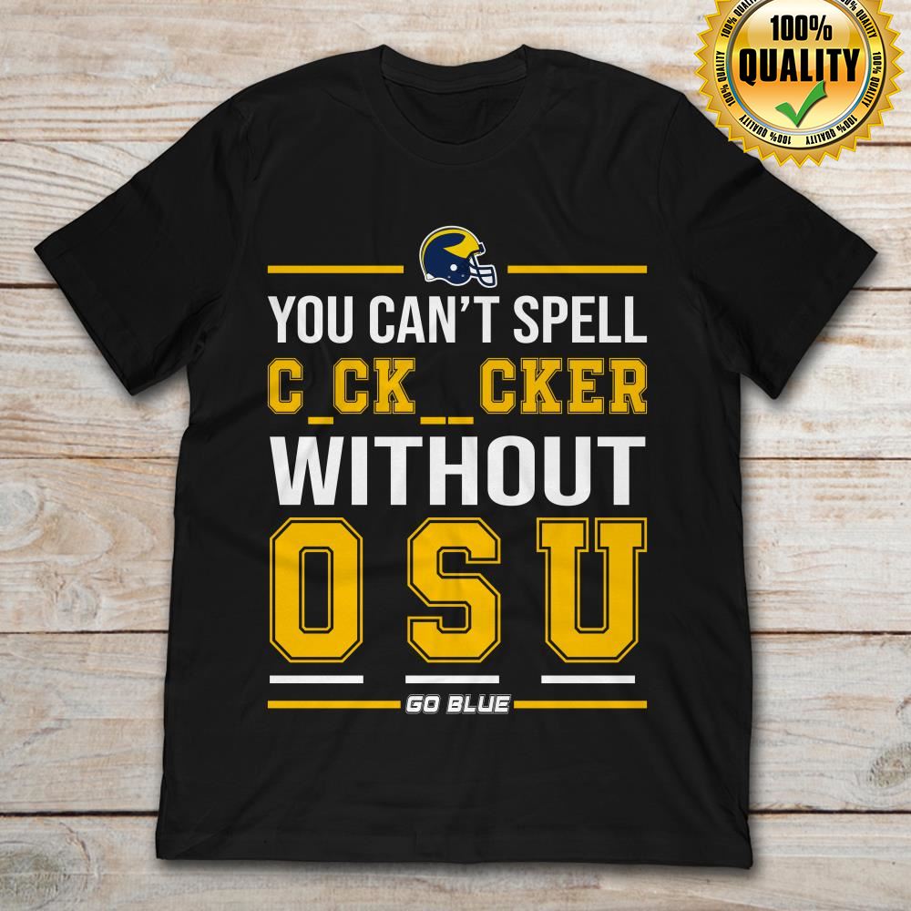 You Cant Spell Ckker With Out Osu Michigan Wolverines