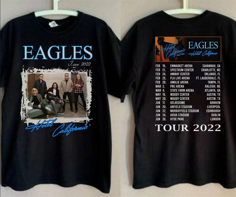2022 Tour - The Eagles Hotel California Tour 2022 T-shirt The Eagles Band Shirt