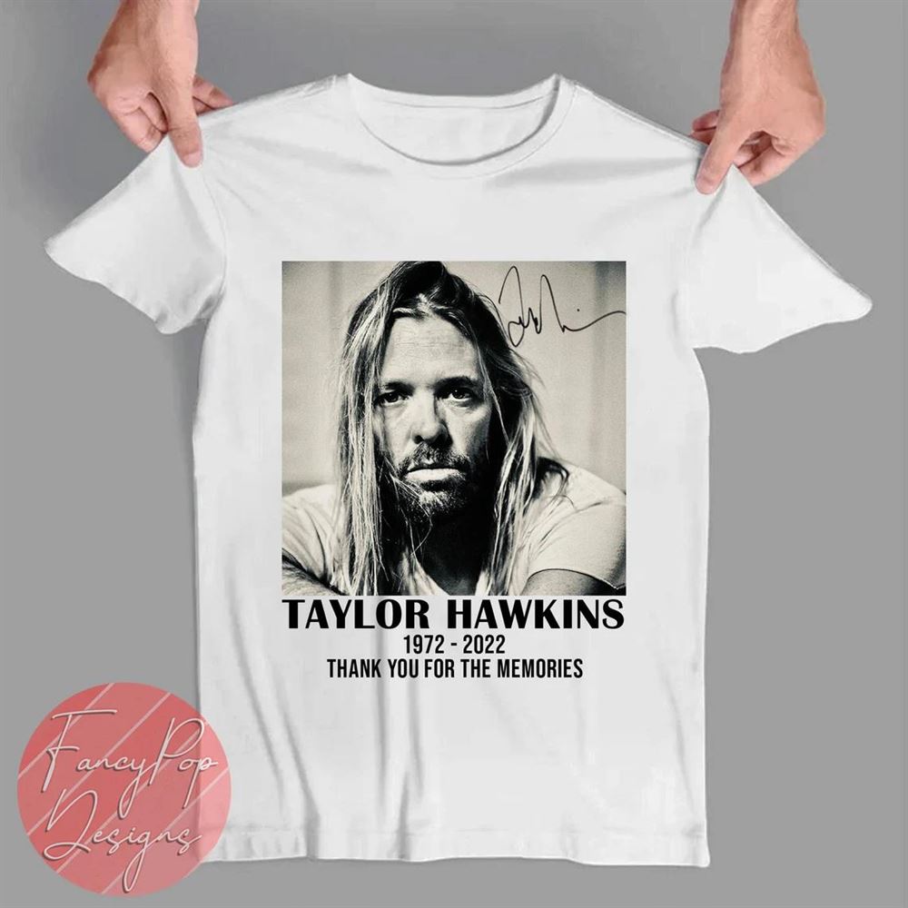 In Memory Of Taylor Hawkins Shirt Taylor Hawkins 1972-2022 Shirt Foo Fighters Drumer Taylor Hawkins Drummer Shirt Taylor Signature Shirt