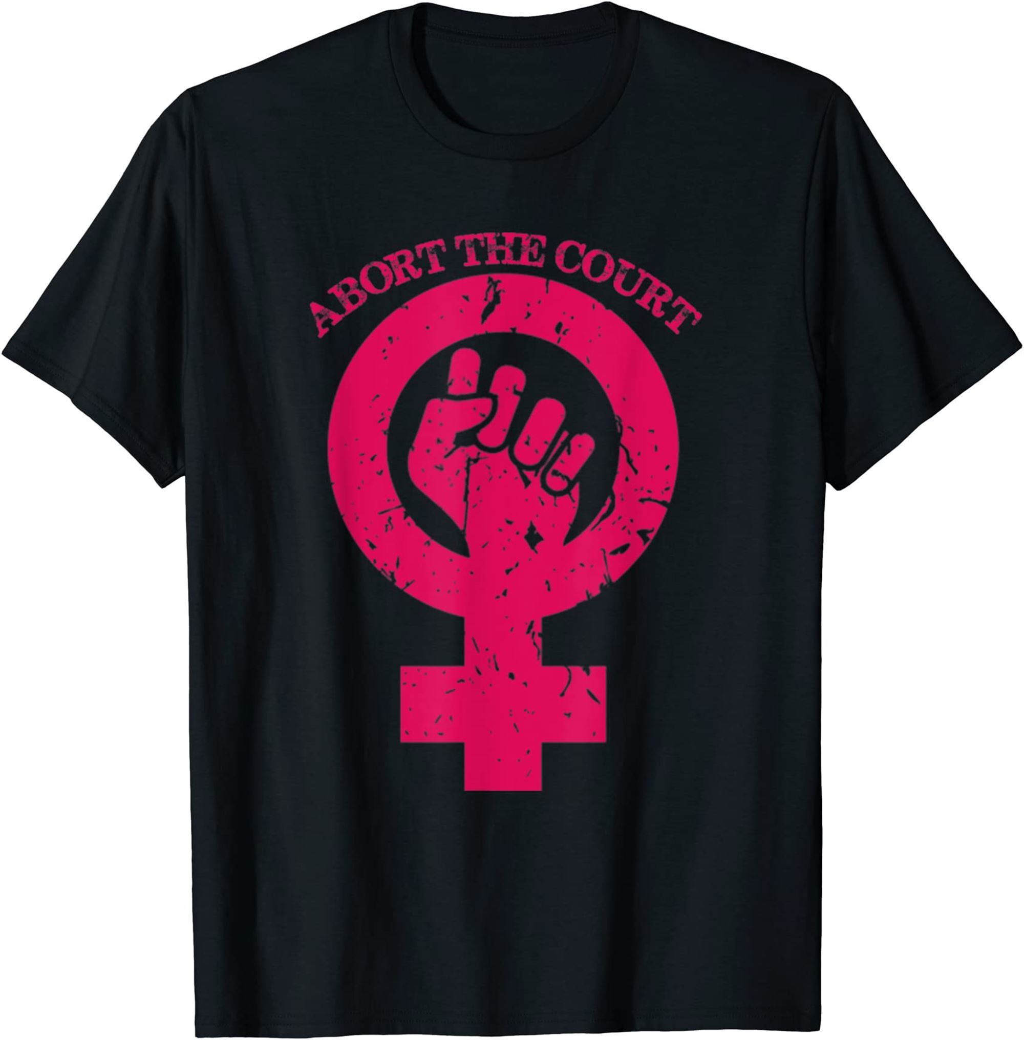 Abort The Court Womens Reproductive Rights T Shirt Size Up To 5xl
