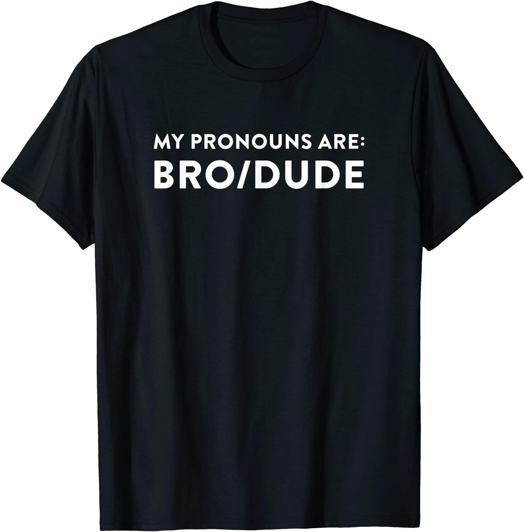 Mens My Pronouns Are Brodude T Shirt Full Size Up To 5xl