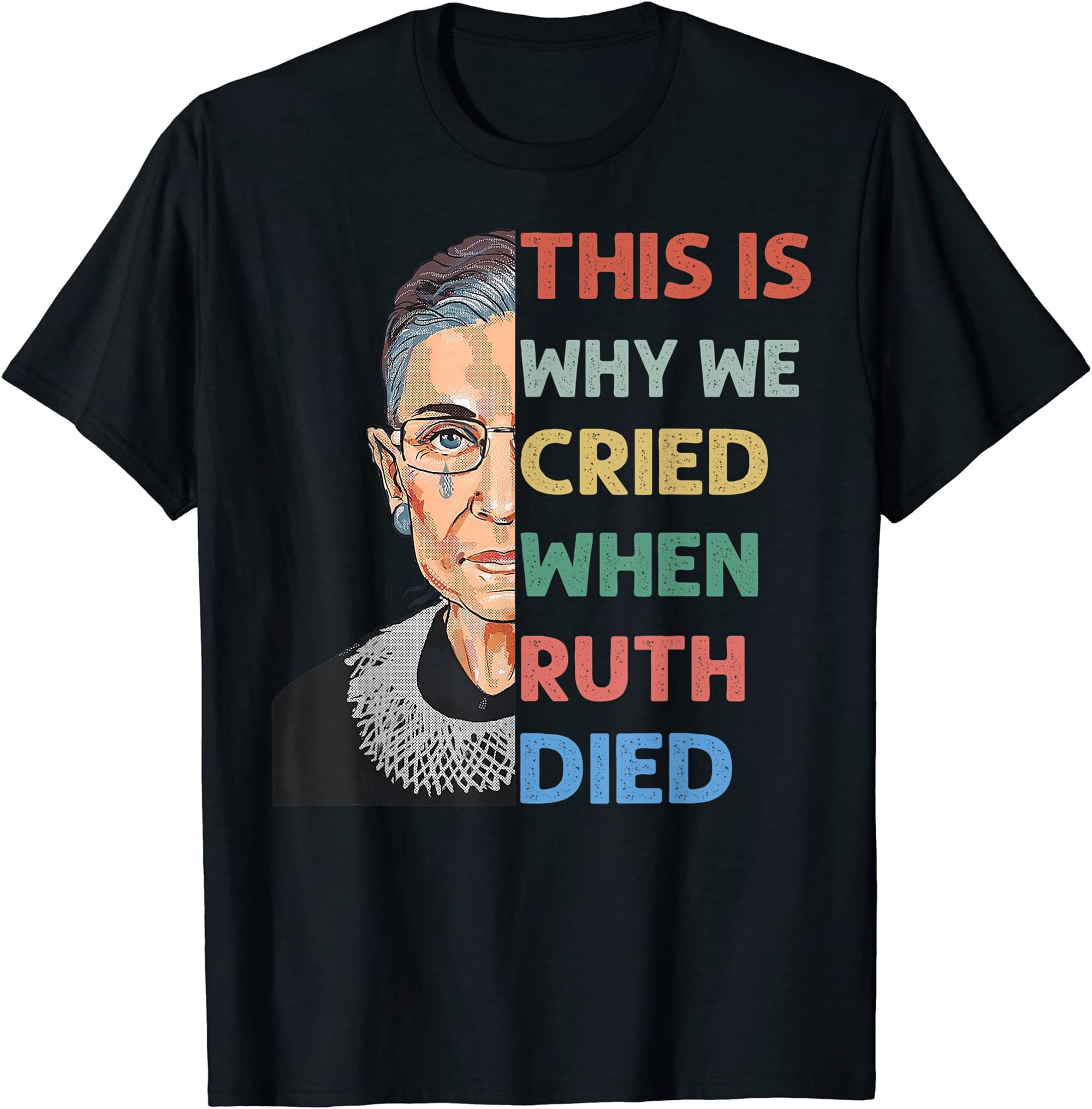 Rbg This Is Why We Cried Pro Choice Shirt Feminist Prochoice T Shirt Size Up To 5xl