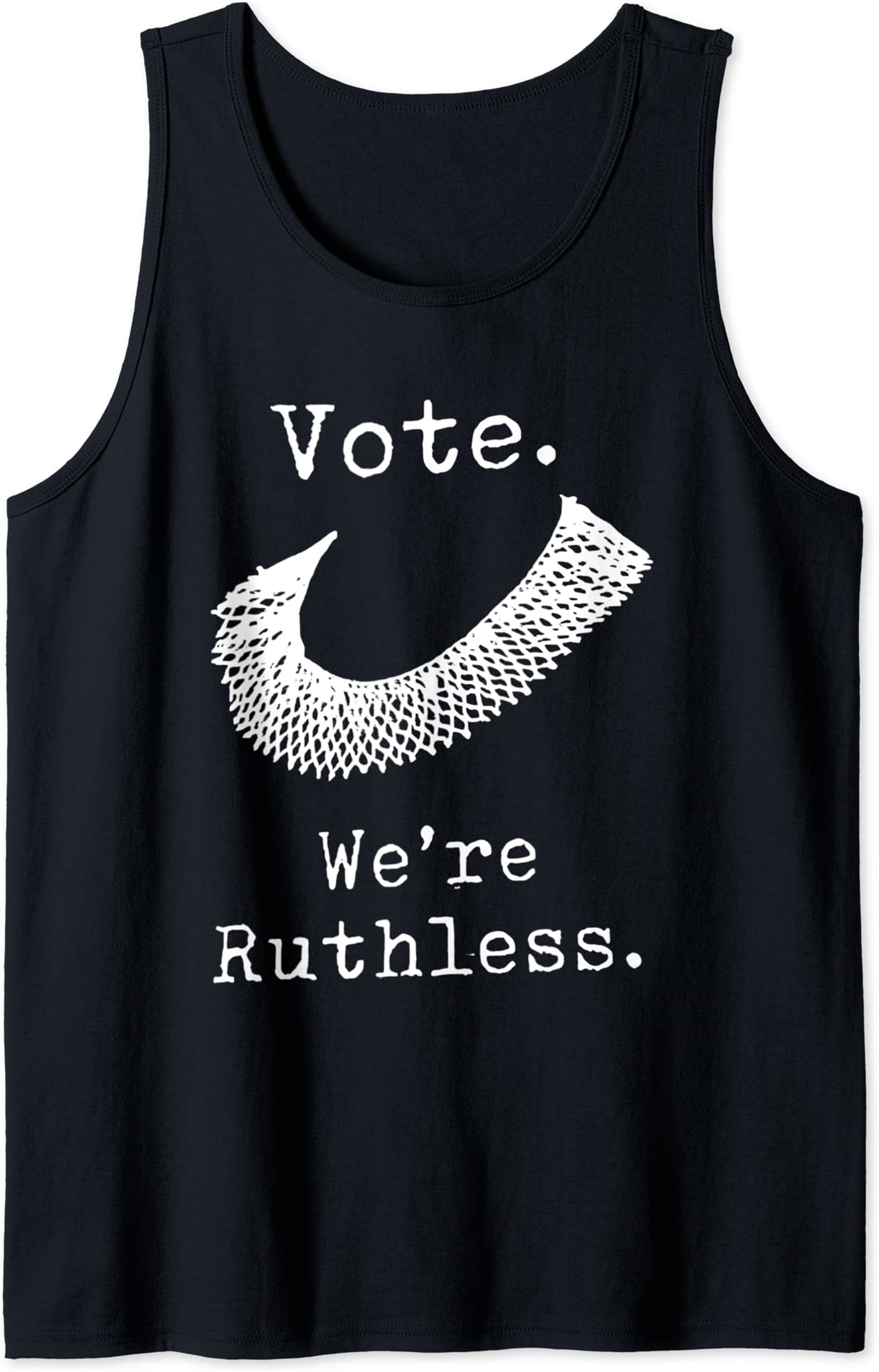 Women Vote Were Ruthless Tank Top Size Up To 5xl