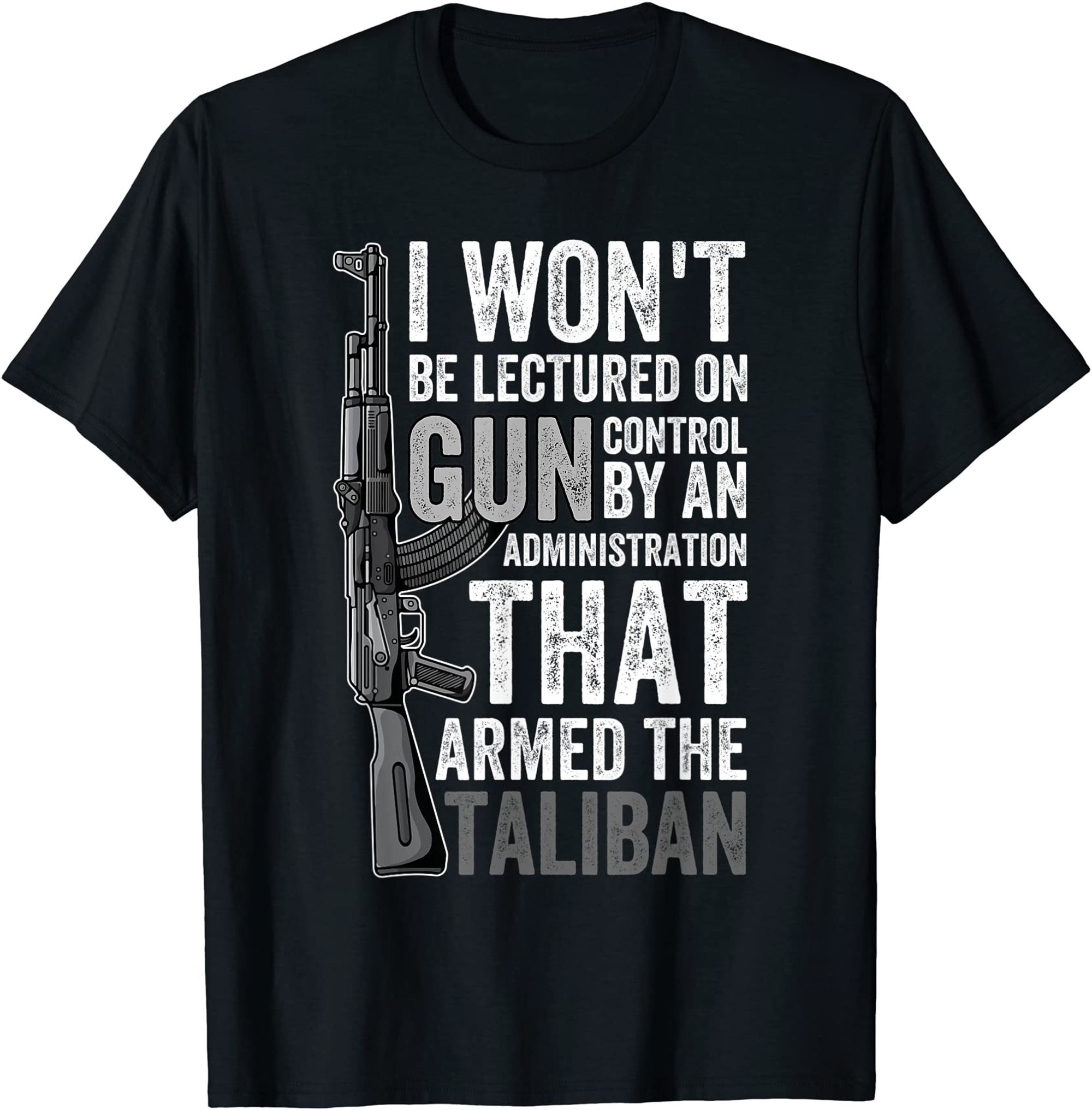 I Wont Be Lectured On Gun Control By An Administration That T-shirt Size Up To 5xl