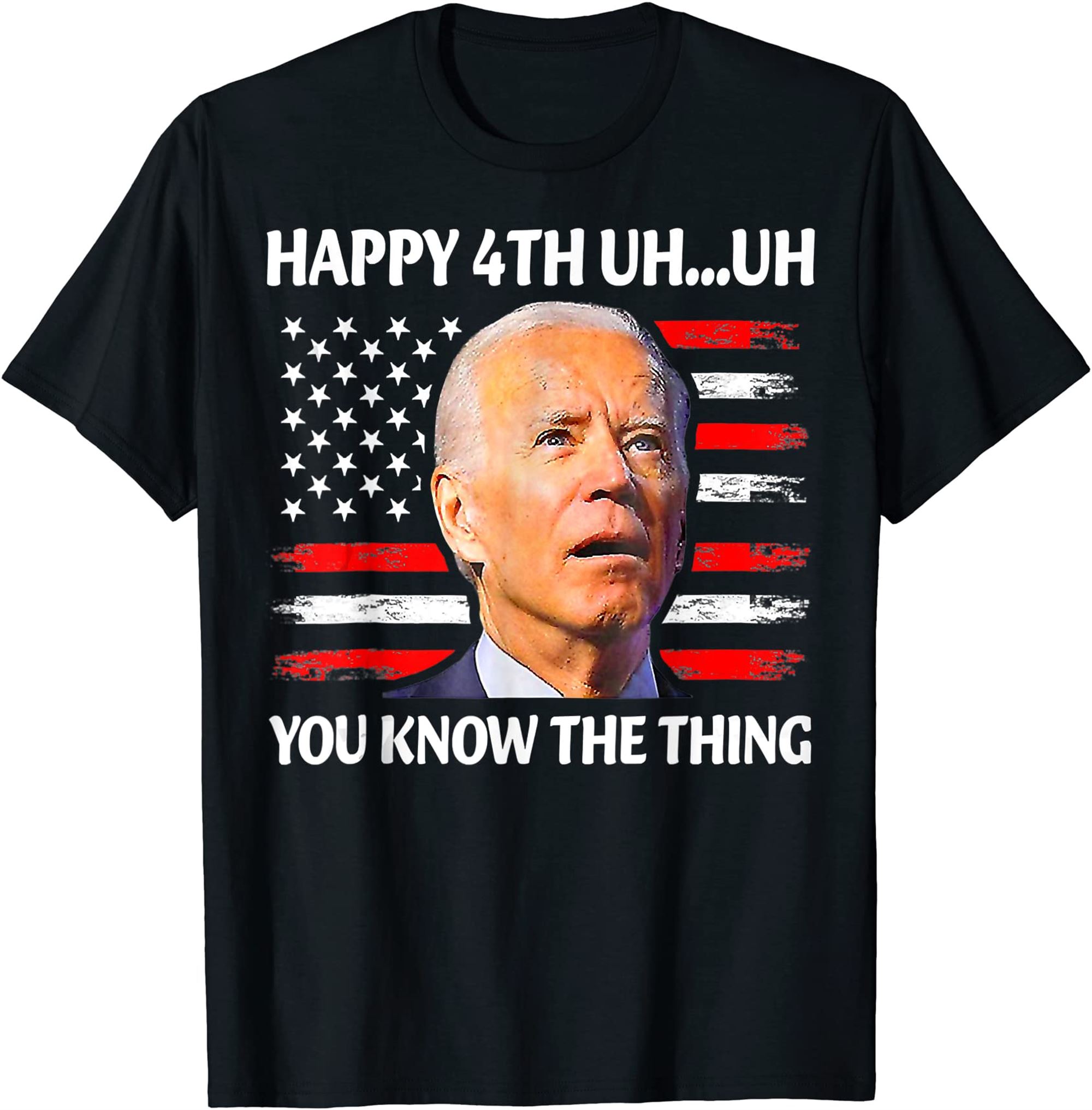 Happy Uh You Know The Thing Funny Joe Biden 4th Of July T-shirt Plus Size Up To 5xl