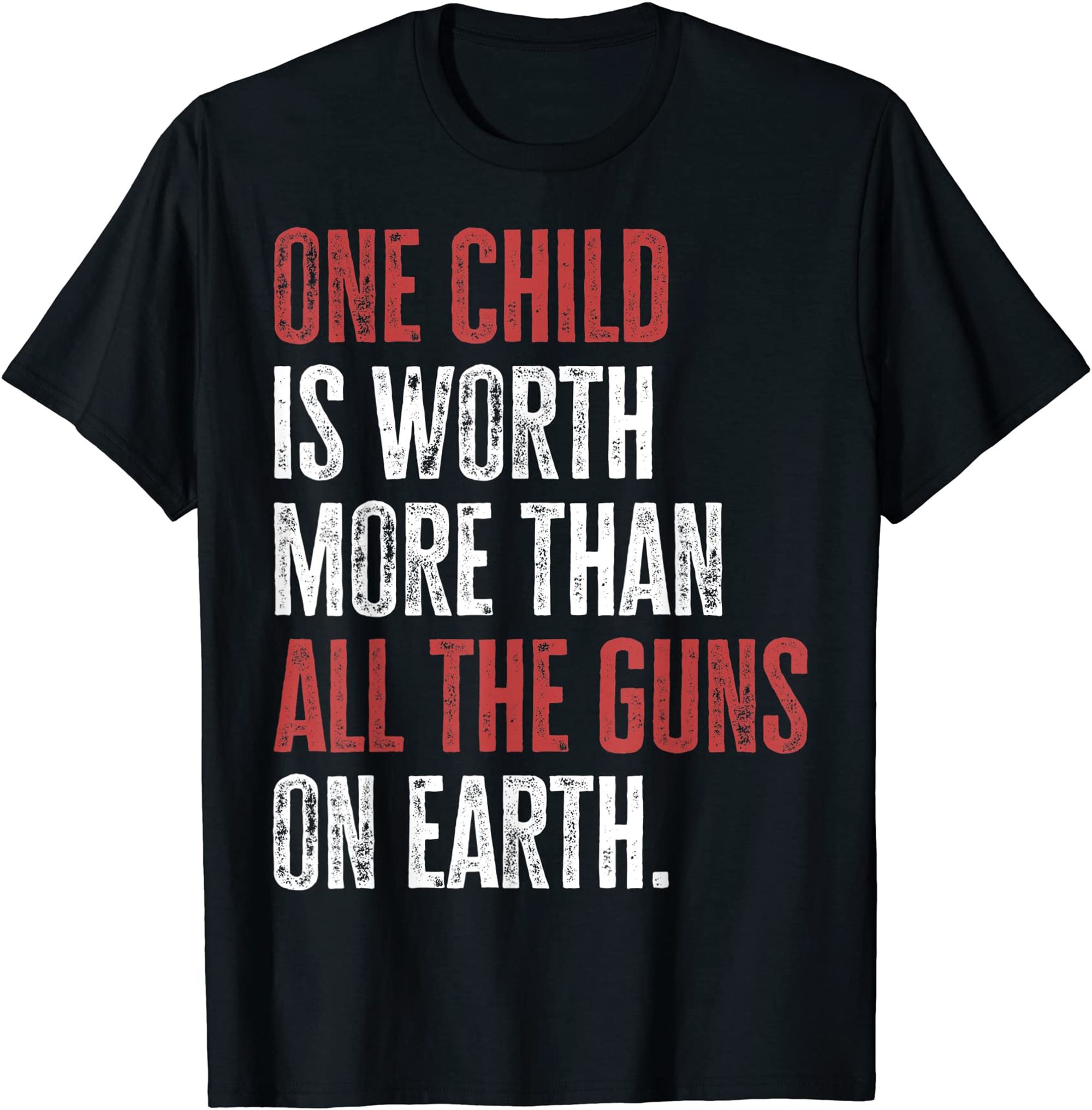 One Child Is Worth More Than All The Guns On Earth Anti Gun T-shirt Full Size Up To 5xl