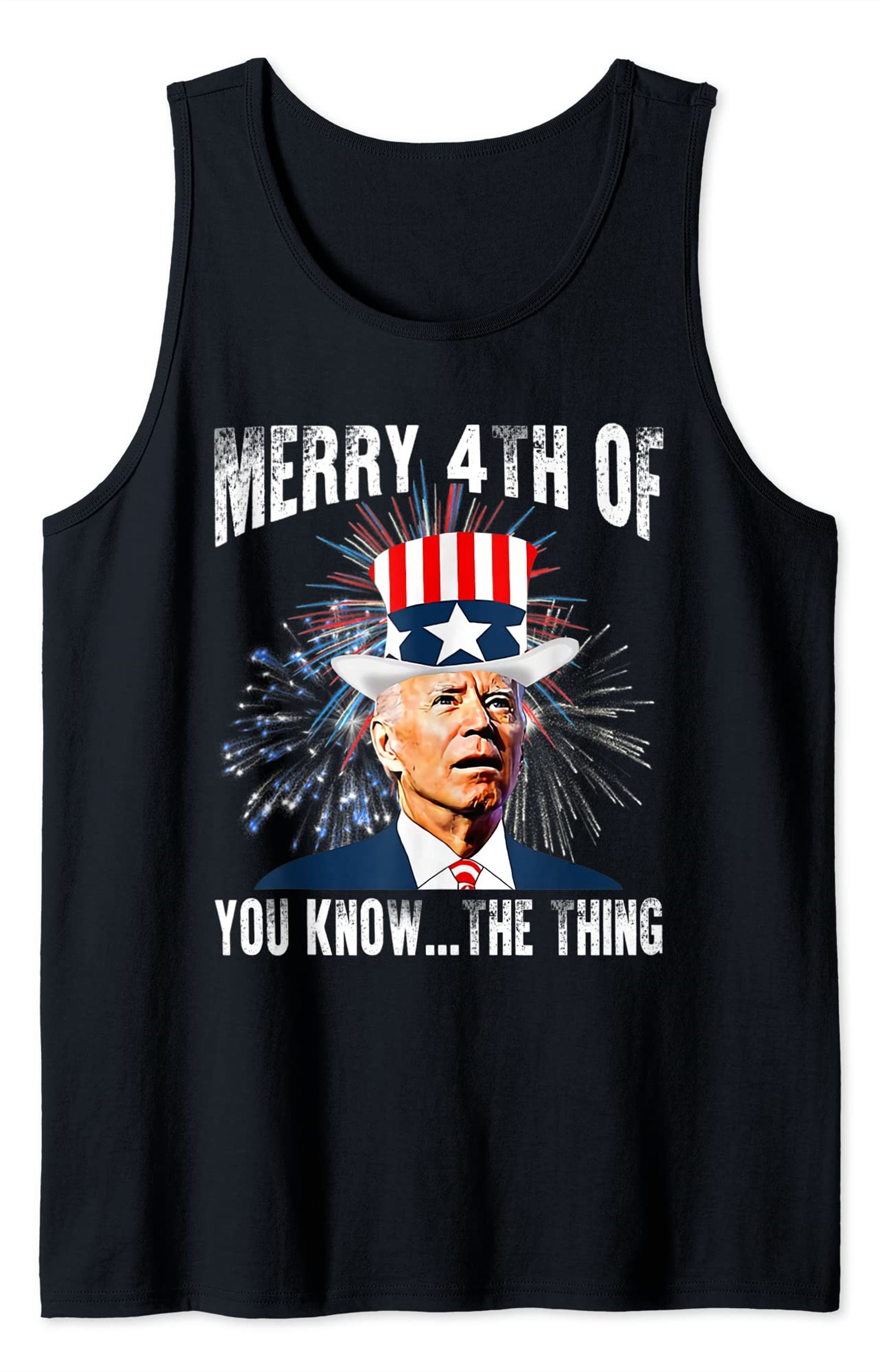 Funny Joe Biden Merry 4th Of You Knowthe Thing 4th Of July Tank Top Full Size Up To 5xl