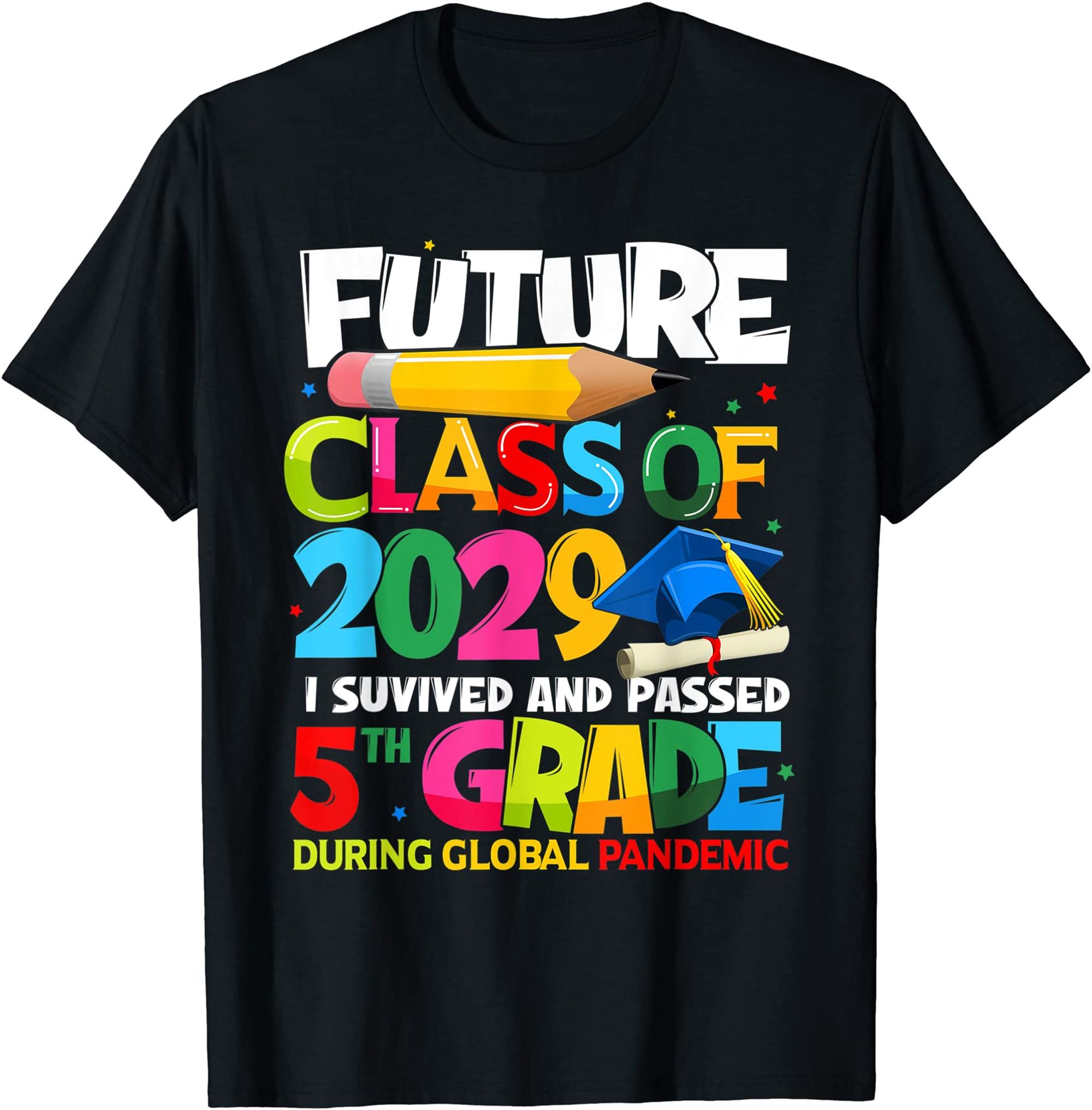 Future Class Of 2029 I Survived Passed 5th Grade Graduation T-shirt Size Up To 5xl