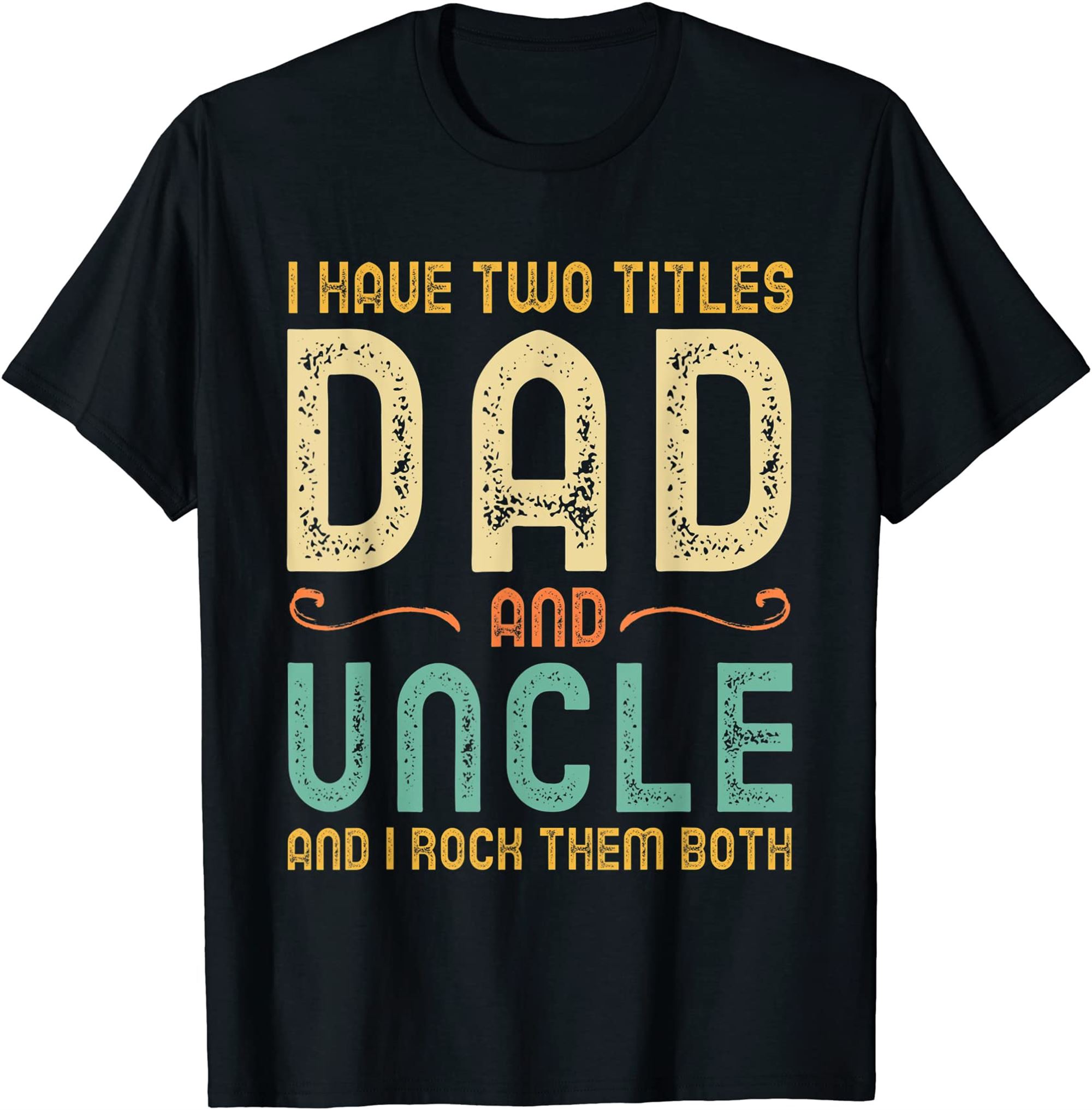 I Have Two Titles Dad And Uncle Retro Vintage T-shirt Plus Size Up To 5xl