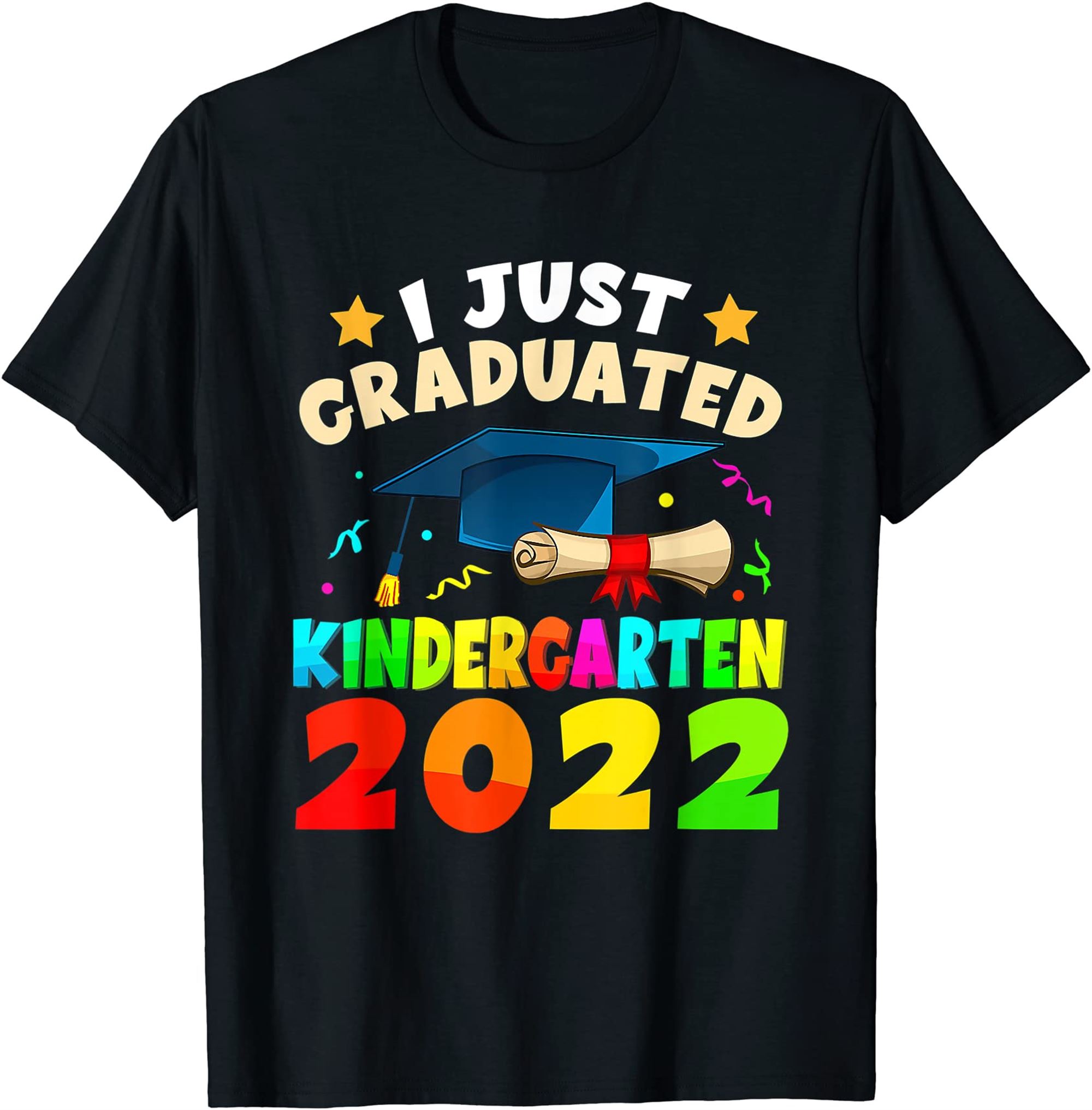 I Just Graduated Kindergarten Grade 2022 Graduation T-shirt Full Size Up To 5xl