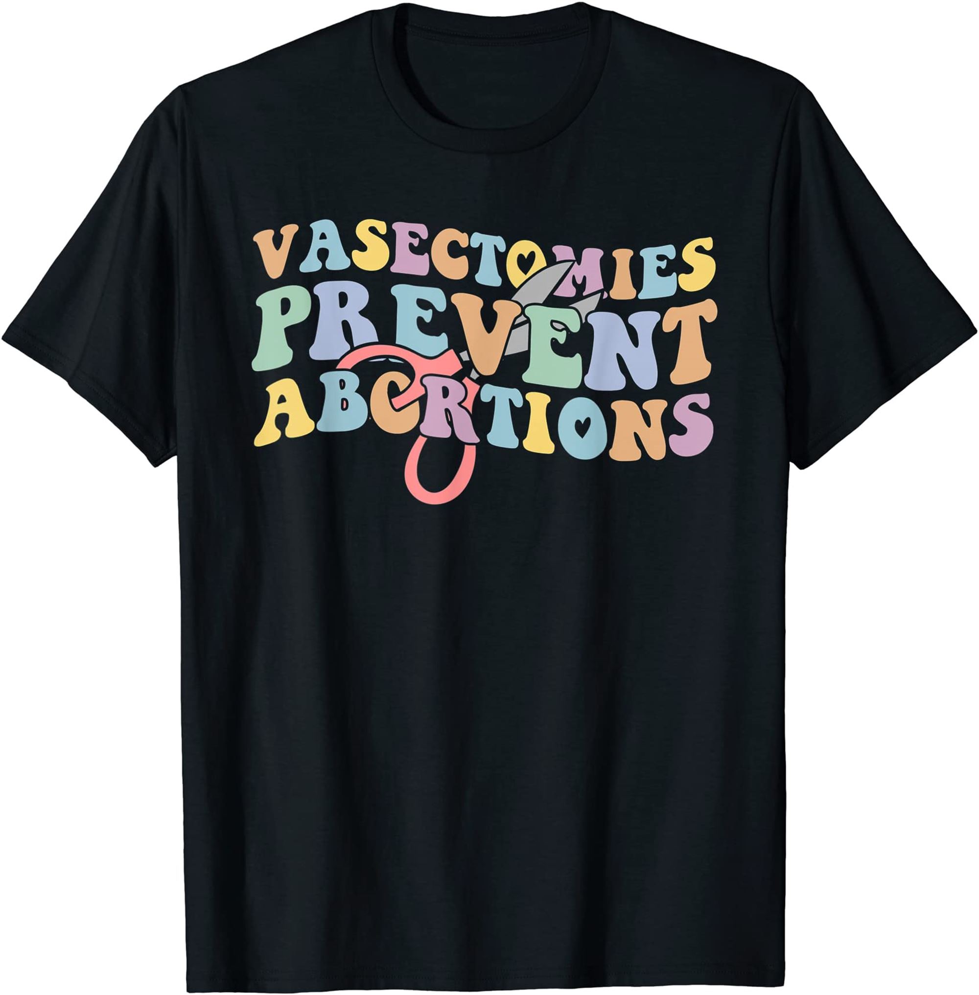 Vasectomies Prevent Abortions Womens Pro Choice Feminist T-shirt Size Up To 5xl