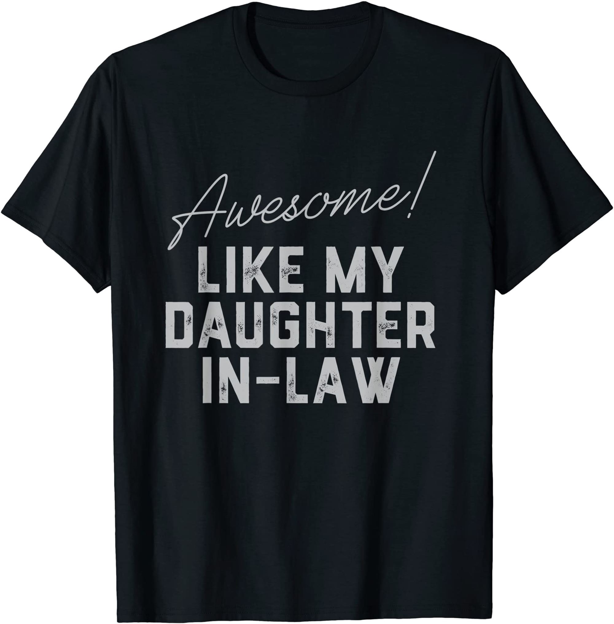 Awesome Like My Daughter In Law Family Lovers T-shirt Full Size Up To 5xl