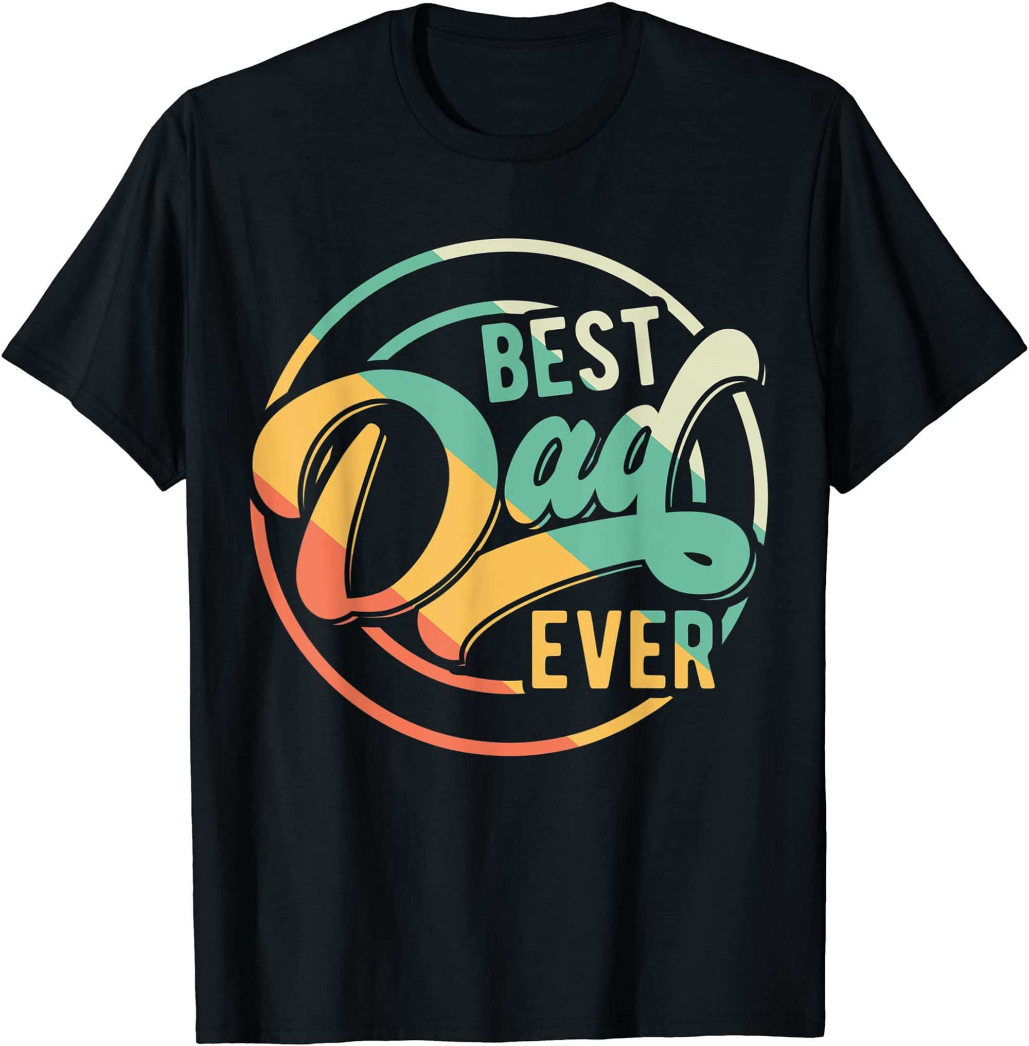 Best Dad Ever Father Daddy Fathers Day Gift T-shirt Plus Size Up To 5xl